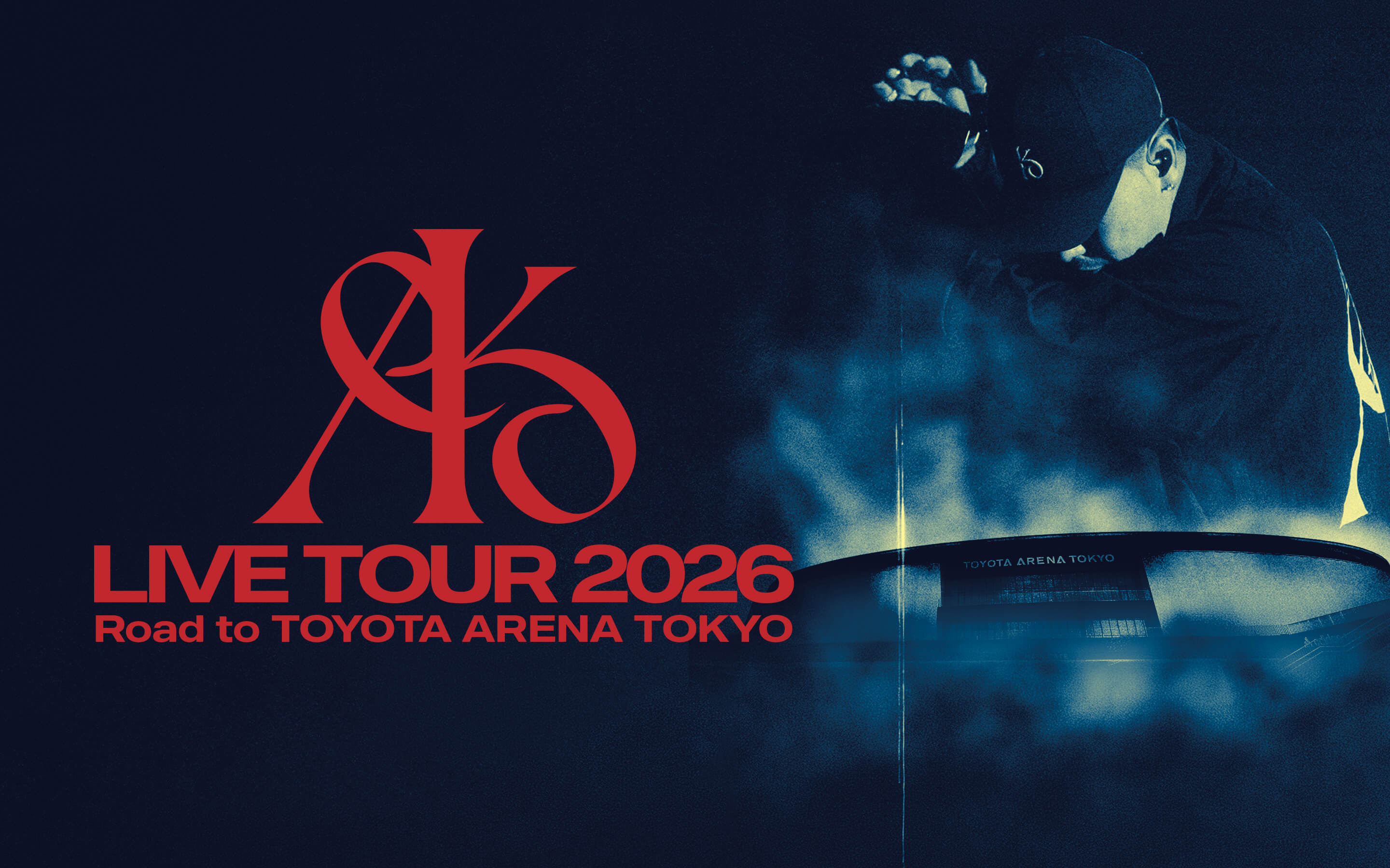 AK-69 LIVE TOUR 2026 -Road to TOYOTA ARENA TOKYO-
